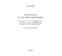 Frammenti di una fede dimenticata. Brevi studi sugli gnostici, principalmente de
