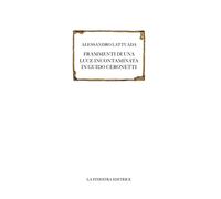 Libri Alessandro Lattuada - Frammenti Di Una Luce Incontaminata In Guido Ceronet