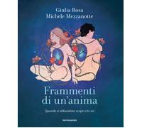 Frammenti di un'anima. Quando ti abbandoni scopri chi sei - 2024