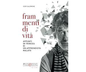 Frammenti di vita: Appunti in trincea di un apprendista malato