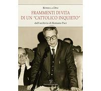 Frammenti di vita di un «cattolico inquieto». Dall'archivio di Romano Paci