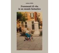 Frammenti di vita in un mondo fantastico