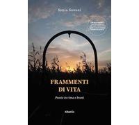 Frammenti di vita. Poesie in rima e brani