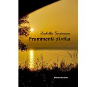 Frammenti di vita.... Versi e poesia