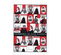 Frammenti di vita vissuta. ritratti di donne lodigiane tra '800 e '900. Ediz. illustrata