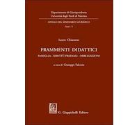 Frammenti didattici. Famiglia. Servitù prediali. Obbligazioni