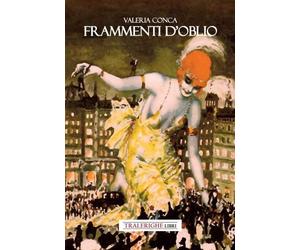 Frammenti d'oblio [Paperback] Conca, Valeria