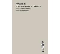 Frammenti. Echi di un'anima in transito - 2026 - Transeuropa