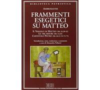 Frammenti esegetici su Matteo. Il Vangelo di Matteo (Mt 24,20-42). Le tre misure (Mt 13,33). L'apostolo Pietro (Mt 26,51-53-72-75)