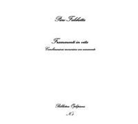Frammenti in vita. Combinazioni monorime con commento di Piero Falchetta, 2018