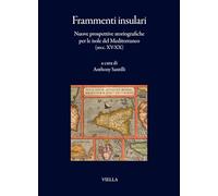 Frammenti insulari. Nuove prospettive storiografiche per le isole del Mediterraneo (secc. XV-XX)