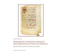 Frammenti liturgico-musicali dell'Archivio di Stato di Perugia. Archivio d...