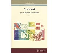 Frammenti. Per un discorso sul territorio