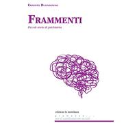 Frammenti. Piccole storie di psichiatria
