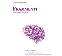 Frammenti. Piccole storie di psichiatria [Paperback] [Feb 21, 2022] Buondonno, E