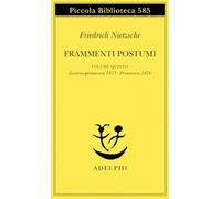 Frammenti postumi: 5 - Friedrich Nietzsche - Libro Nuovo in offerta