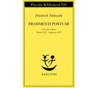 Frammenti postumi. Vol. 3 - Nietzsche Friedrich