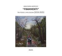 «Frammenti» tra poesie e riflessioni (2018-2025)