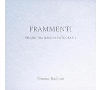 Frammenti. Visioni tra haiku e fotografie