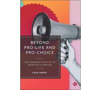 Fran Amery Beyond Pro-life and Pro-choice (Tascabile)