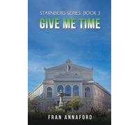 Fran Annaford Starnberg Series: Book 3 - Give Me Time (Tascabile)