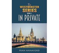 Fran Annaford The Westminster Series Book 1: In Private (Copertina rigida)