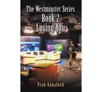 Fran Annaford The Westminster Series Book 2: Losing You (Tascabile)