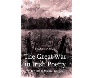Fran Brearton The Great War in Irish Poetry (Copertina rigida)