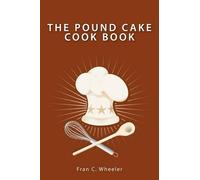 Fran C Wheeler The Pound Cake Cook Book (Tascabile)