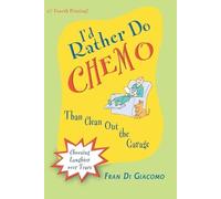 Fran Di Giacomo I'd Rather Do Chemo Than Clean Out the Garage (Tascabile)