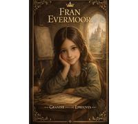 Fran Evermoor: Grandir sous les épreuves