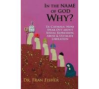 Fran Fisher In the Name of God, Why? (Tascabile)