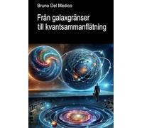 Från galaxgränser till kvantsammanflätning: Upptäcka vardagens multiversum bland den nya fysikens insikter paradoxer och mysterier.