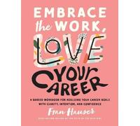 Fran Hauser Embrace the Work, Love Your Career (Tascabile)