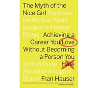 Fran Hauser The Myth of the Nice Girl (Tascabile)