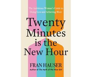 Fran Hauser Twenty Minutes is the New Hour (Tascabile)
