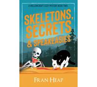 Fran Heap Skeletons, Secrets & Speakeasies (Tascabile) Willowcroft Cozy Mystery