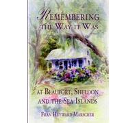 Fran Heyward Ma Remembering the Way it Was at Beaufort, Sheldon and (Tascabile)