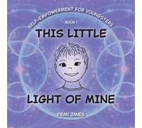 Fran Janes This Little Light of Mine (Tascabile) Self-Empowerment for All Ages
