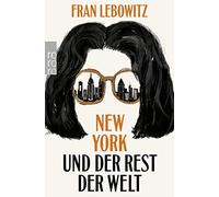 Fran Lebowitz Sabine Hedinger Willi Wink New York und der Rest der W (Tascabile)