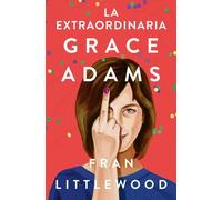Fran Littlewood La extraordinaria Grace Adams / Amazing Grace Adams (Tascabile)