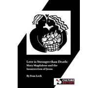 Fran Lock Love is Stronger than Death: Mary Magdalene and the Insurr (Tascabile)