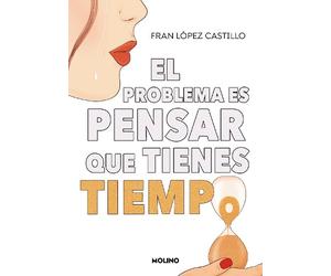 Fran López Cast El problema es pensar que tienes tiempo / The Proble (Tascabile)