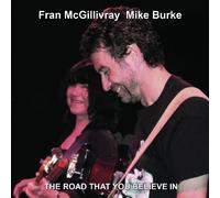 Fran McGillivray and Mike Burke - The Road That You Believe In