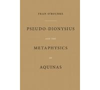Fran O'Rourke Pseudo-Dionysius and the Metaphysics of Aquinas (Copertina rigida)
