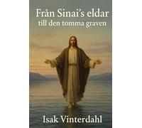 Från Sinai’s eldar till den tomma graven