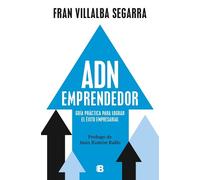 Fran Villalba S ADN emprendedor: Guía práctica para lograr el éxito (Tascabile)