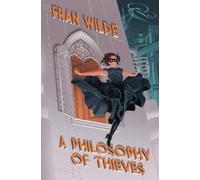 Fran Wilde A Philosophy of Thieves (Copertina rigida)