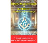 Franc-Maçonnerie et Internet : Une Révolution Numérique