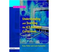 Franc Potter Understanding and Teaching the ICT National Curriculum (Tascabile)